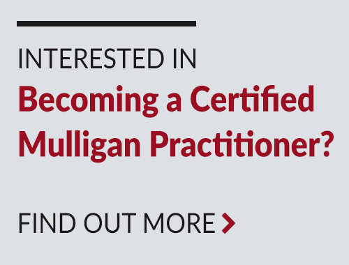 Interested in Becoming a Certified Mulligan Practitioner